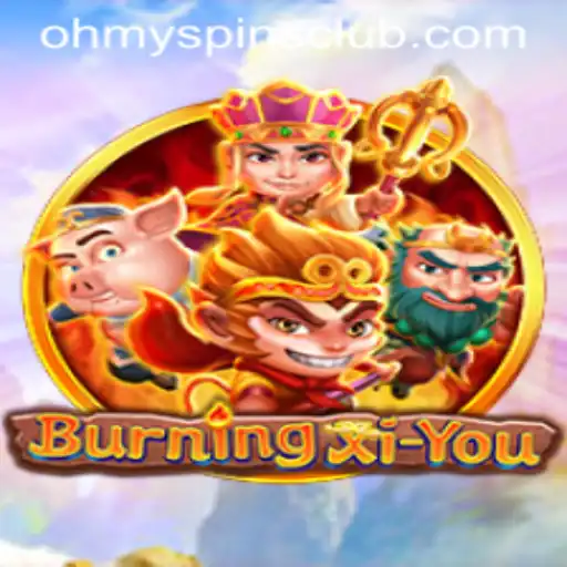 Unveiling BurningXiYou: A Thrilling Adventure in Oh My Spins